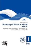 Bombing Of Wesel In World War Ii edito da Duc