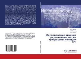 Issledowanie wliqniq rqda nanochastic na äritrocity metodom SPR di L. V. Iwanow, N. T. Kartel', E. V. Shherbak edito da LAP LAMBERT Academic Publishing