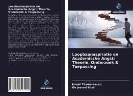 Loopbaanaspiratie en Academische Angst: Theorie, Onderzoek & Toepassing di Ismail Thamarasseri, Gh Jeelani Bhat edito da Uitgeverij Onze Kennis