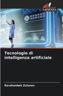 Tecnologie di intelligenza artificiale di Ravshanbek Zulunov edito da Edizioni Sapienza