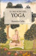 El Milagro del Yoga di Ramiro Calle edito da EDIT KAIROS