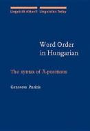 Word Order In Hungarian di Genoveva Puskas edito da John Benjamins Publishing Co
