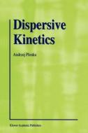 Dispersive Kinetics di Andrzej Plonka edito da Springer Netherlands