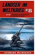 Landser im Weltkrieg 8 di Hermann Weinhauer edito da EK-2 Militär