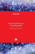 Recent Advances in Crystallography di JASON B. BENEDICT edito da IntechOpen