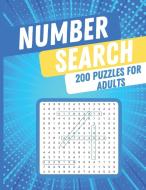 Number Search Puzzles for Adults: 200 Number Search Puzzle Book for Adults, Seniors and All Puzzle Fans di Harlow Welch edito da UNITED NATIONS UNIV PR