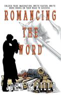 Romancing the Word di John Pirillo edito da LIGHTNING SOURCE INC