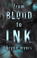 From Blood To Ink di Myers Brynn Myers edito da Independently Published