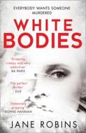 White Bodies di Jane Robins edito da HarperCollins Publishers