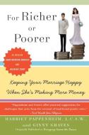 For Richer or Poorer: Keeping Your Marriage Happy When She's Making More Money di Harriet Pappenheim, Ginny Graves edito da HARPERCOLLINS