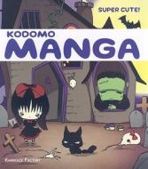 Kodomo Manga: Super Cute! di Kamikaze Factory Studio edito da Harpercollins Publishers Inc