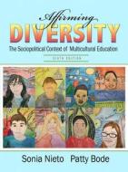 Affirming Diversity: The Sociopolitical Context of Multicultural Education Plus Myeducationlab with Pearson Etext -- Access Card Package di Sonia Nieto, Patty Bode edito da Pearson