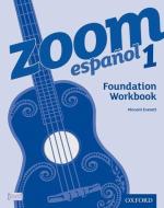Zoom espa¿ol 1 Foundation Workbook di Vincent Everett edito da OUP Oxford