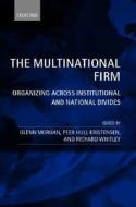 The Multinational Firm di Glenn Morgan edito da Oxford University Press