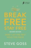 Break Free, Stay Free, Second Edition di Goss Goss edito da SPCK Publishing