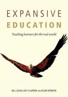 Expansive Education di Bill Lucas, Guy Claxton, Ellen Spencer edito da Open University Press