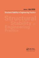 Structural Stability In Engineering Practice di Lajos Kollar edito da Taylor & Francis Ltd