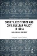Society, Resistance And Civil Nuclear Policy In India di Varigonda Kesava Chandra edito da Taylor & Francis Ltd