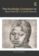 The Routledge Companion To Black Women's Cultural Histories edito da Taylor & Francis Ltd