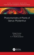 Phytochemistry Of Plants From Genus Phyllanthus di Brijesh Kumar, KP Madhusudanan, Sunil Kumar edito da Taylor & Francis Ltd