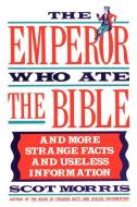 The Emperor Who Ate the Bible di Scot Morris, Scott Morris edito da Main Street Books
