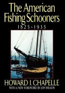 The American Fishing Schooners, 1825-1935 di Howard I. Chapelle edito da W W NORTON & CO