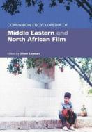 Companion Encyclopedia Of Middle Eastern And North African Film edito da Taylor & Francis Ltd