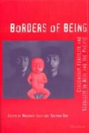 Borders of Being: Citizenship, Fertility, and Sexuality in Asia and the Pacific edito da UNIV OF MICHIGAN PR