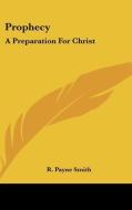 Prophecy di R. Payne Smith edito da Kessinger Publishing Co