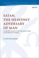 Satan, The Heavenly Adversary Of Man di Dr. Cato Gulaker edito da Bloomsbury Publishing PLC