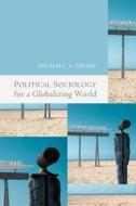 Political Sociology for a Globalizing World di Michael Drake edito da Polity Press