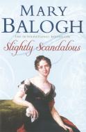 Slightly Scandalous di Mary Balogh edito da Little, Brown Book Group