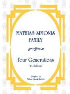 Mathias Simonis Family, Four Generations edito da Hard Shell Word Factory