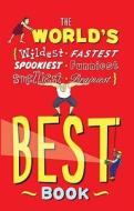 The The Spookiest, Smelliest, Wildest, Oldest, Weirdest, Brainiest, And Funniest Facts di Jan Payne, Mike Phillips edito da The Perseus Books Group
