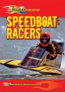 Speedboat Racers di Michael Hauenstein edito da Enslow Publishers
