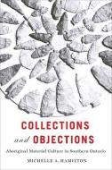 Collections and Objections di Michelle Hamilton edito da McGill-Queen's University Press