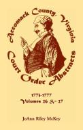 Accomack County, Virginia Court Order Abstracts di Joann McKey edito da Heritage Books