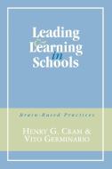 Leading and Learning in Schools di Henry G. Cram edito da R & L Education