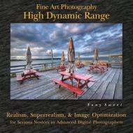 Fine Art Photography: High Dynamic Range di Tony Sweet edito da Stackpole Books