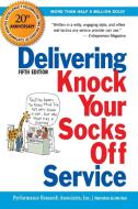 Delivering Knock Your Socks Off Service di N/A Performance Research Associates edito da McGraw-Hill Education