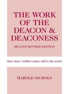 The Work of the Deacon & Deaconess di Harold Nichols edito da JUDSON PR