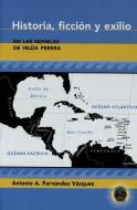Historia, ficción y exilio en las novelas de Hilda Perera di Antonio A. Fernández Vázquez edito da Lang, Peter