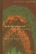 On the Ego and on God di Jean-Luc Marion edito da Fordham University Press