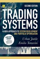 Trading Systems 2nd Edition: A New Approach to System Development and Portfolio Optimisation di Emilio Tomasini, Urban Jaekle edito da HARRIMAN HOUSE LTD