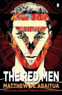 The Red Men di Matthew De Abaitua edito da ANGRY ROBOT