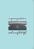 A Cynic's Guide To A Rich And Full Life di Mario DiGiorgio edito da Last Gasp