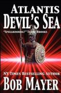 Atlantis Devil's Sea di Bob Mayer, Professor Robert Doherty edito da Cool Gus Publishing