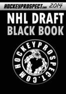 2014 NHL Draft Black Book di Hockey Prospect edito da Hockey Press