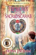 The Secret of the Sacred Scarab di Fiona Ingram edito da Bublish, Inc.