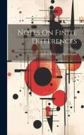 Notes On Finite Differences di Arthur Wellesley Sunderland edito da LEGARE STREET PR